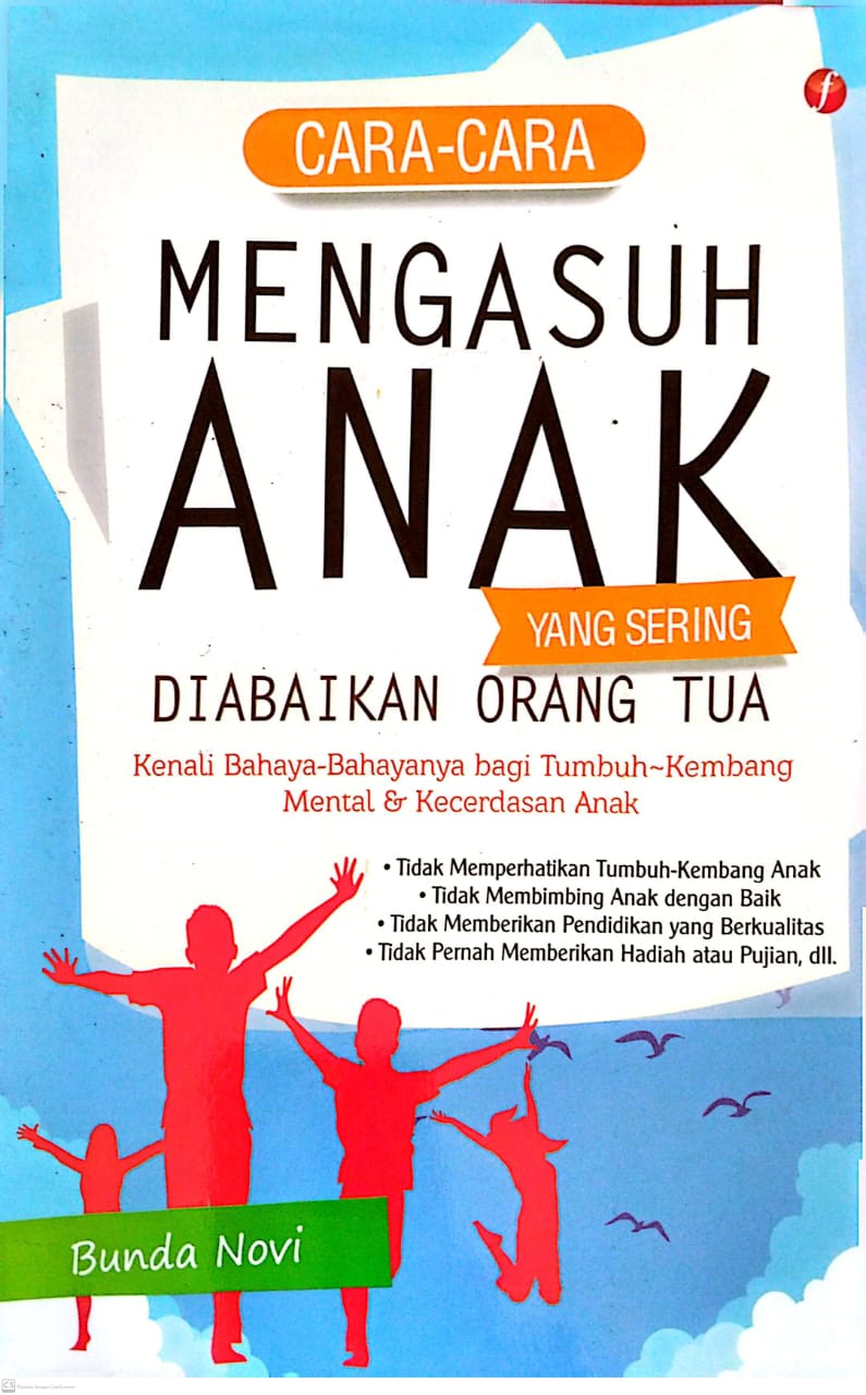 Cara-Cara Mengasuh Anak Yang Sering Diabaikan Orang tua