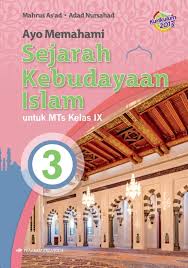 Ayo Memahami  Sejarah Kebudayaan Islam (SKI) MTs Kelas IX
